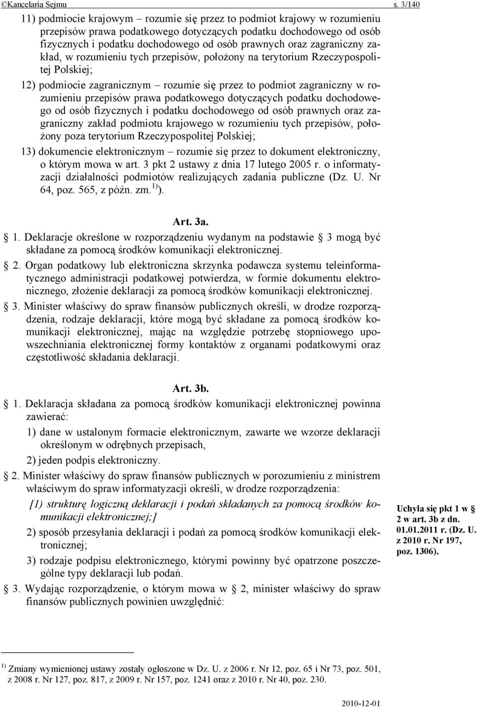 oraz zagraniczny zakład, w rozumieniu tych przepisów, położony na terytorium Rzeczypospolitej Polskiej; 12) podmiocie zagranicznym rozumie się przez to podmiot zagraniczny w rozumieniu przepisów