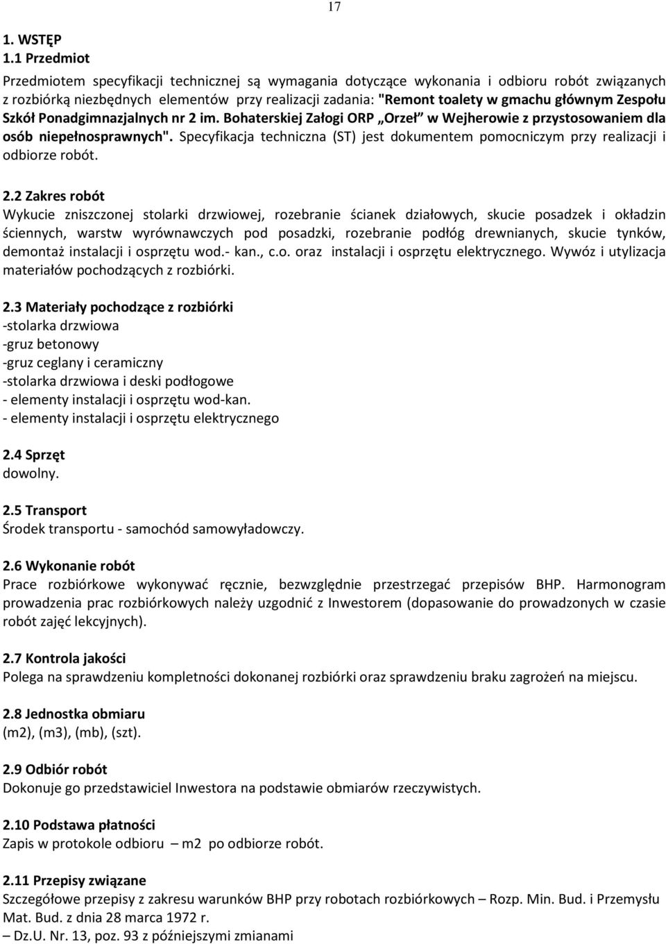 głównym Zespołu Szkół Ponadgimnazjalnych nr 2 im. Bohaterskiej Załogi ORP Orzeł w Wejherowie z przystosowaniem dla osób niepełnosprawnych".