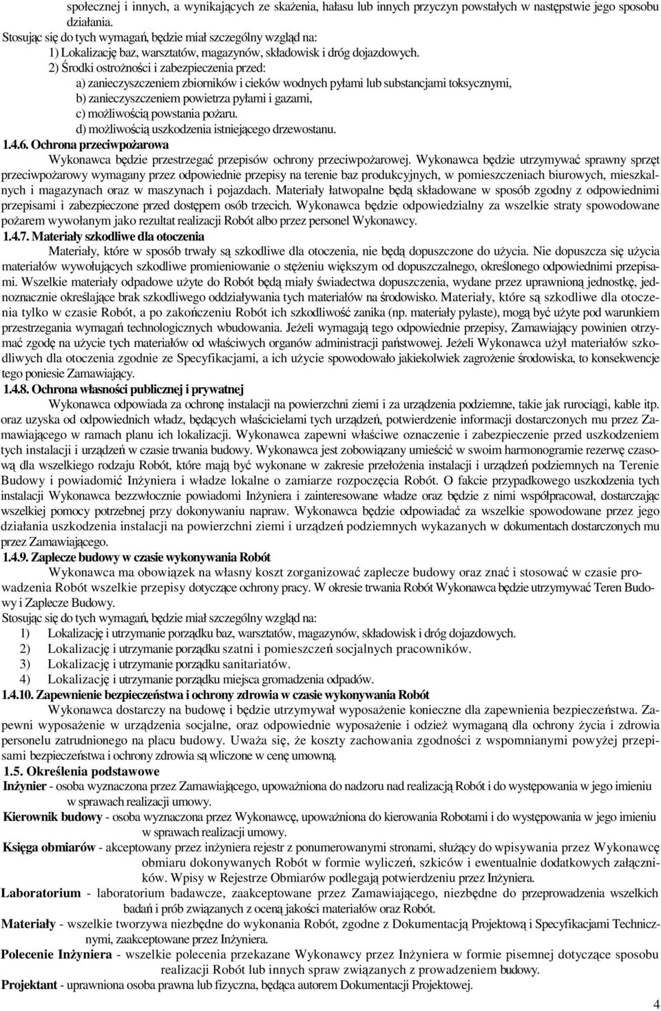 2) rodki ostronoci i zabezpieczenia przed: a) zanieczyszczeniem zbiorników i cieków wodnych pyłami lub substancjami toksycznymi, b) zanieczyszczeniem powietrza pyłami i gazami, c) moliwoci powstania