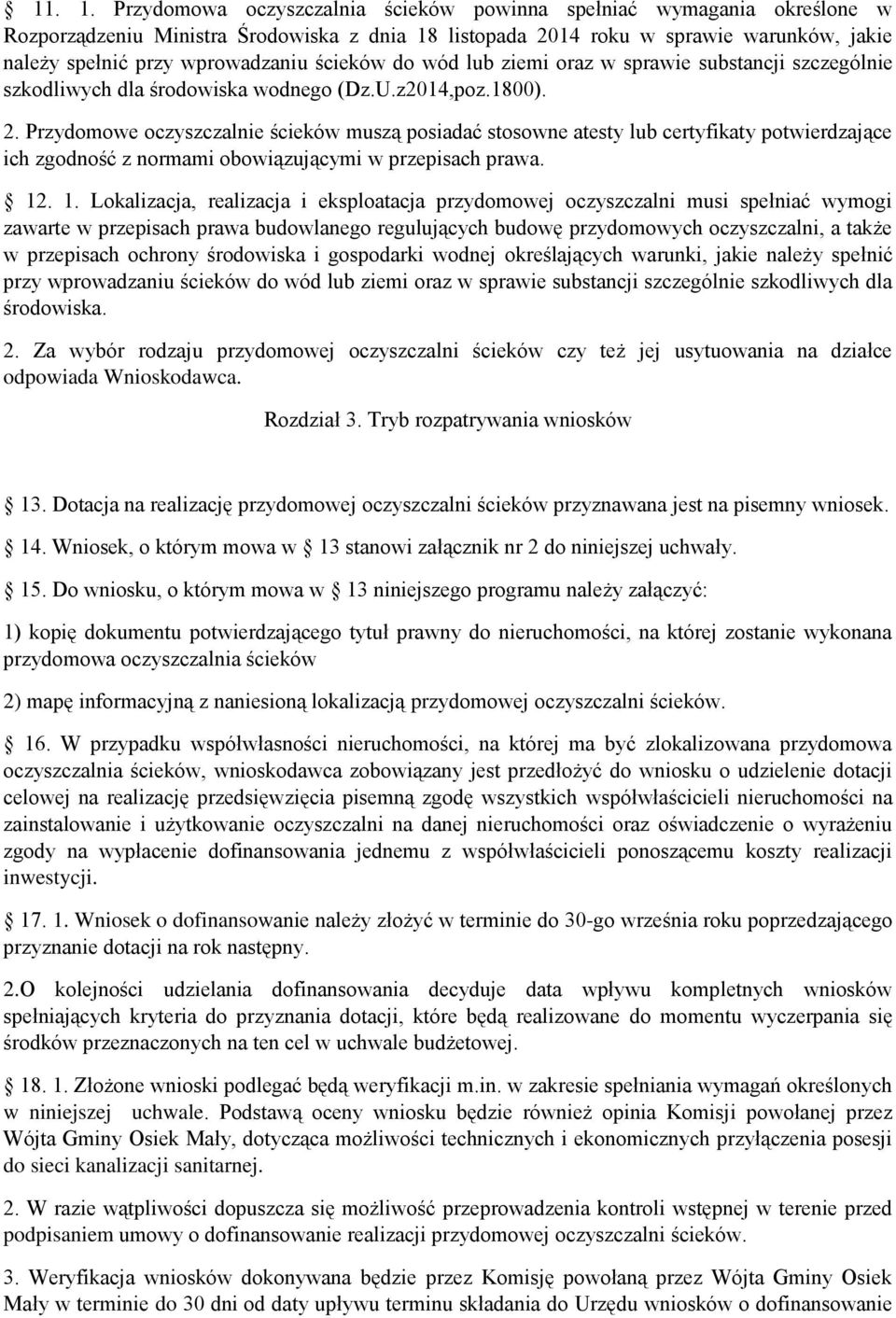 ścieków do wód lub ziemi oraz w sprawie substancji szczególnie szkodliwych dla środowiska wodnego (Dz.U.z2014,poz.1800). 2.