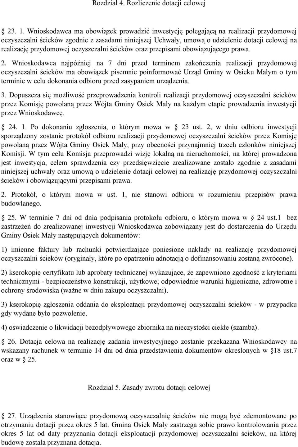 przydomowej oczyszczalni ścieków oraz przepisami obowiązującego prawa. 2.