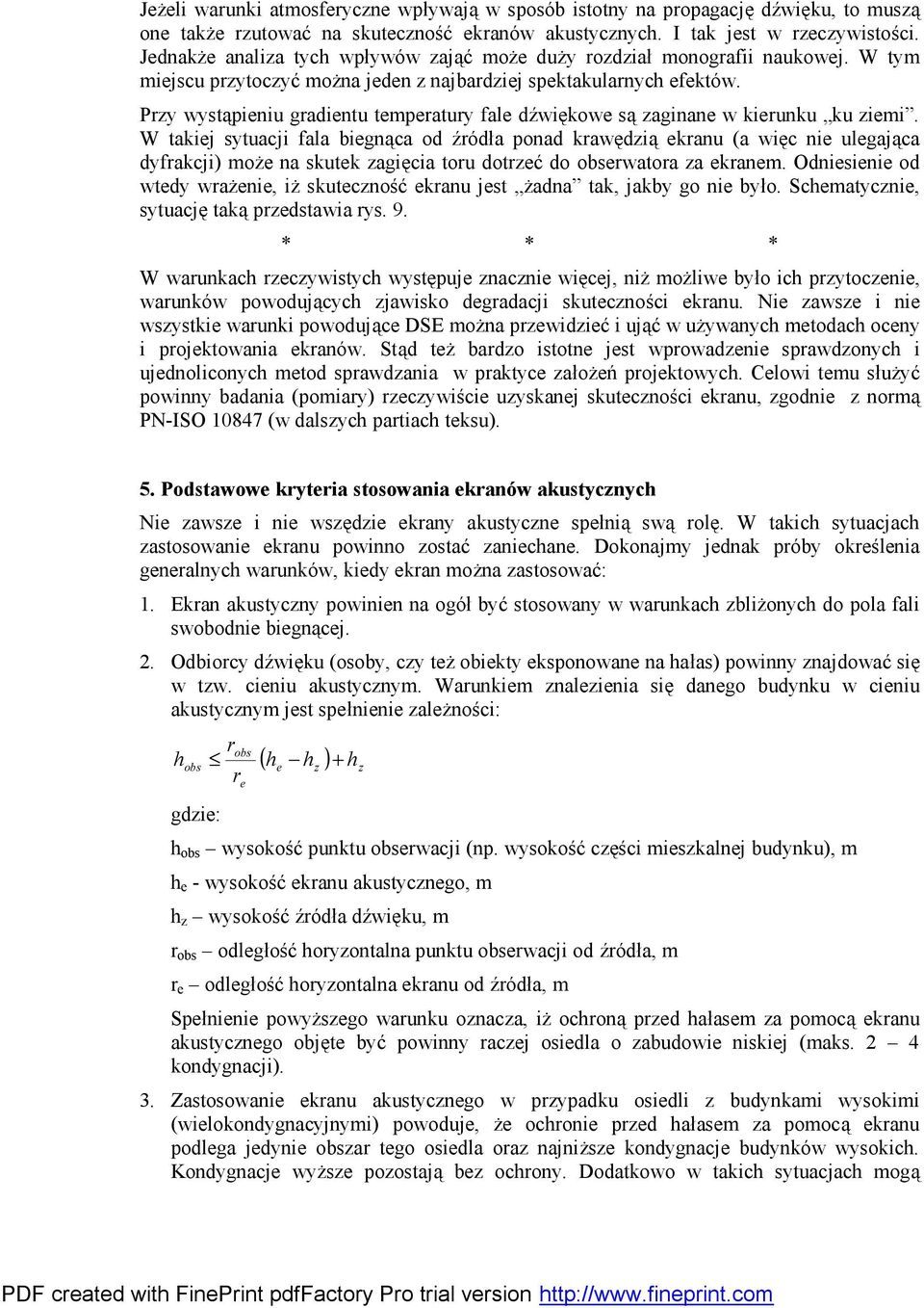 Przy wystąpieniu gradientu temperatury fale dźwiękowe są zaginane w kierunku ku ziemi.