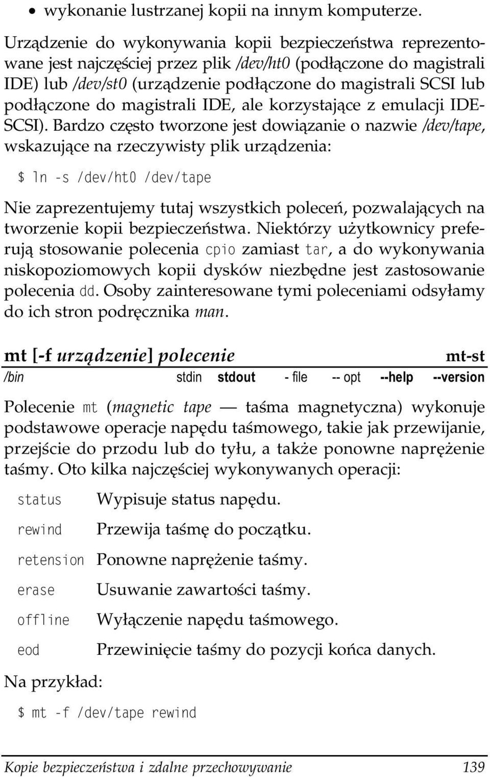 do magistrali IDE, ale korzystające z emulacji IDE- SCSI).