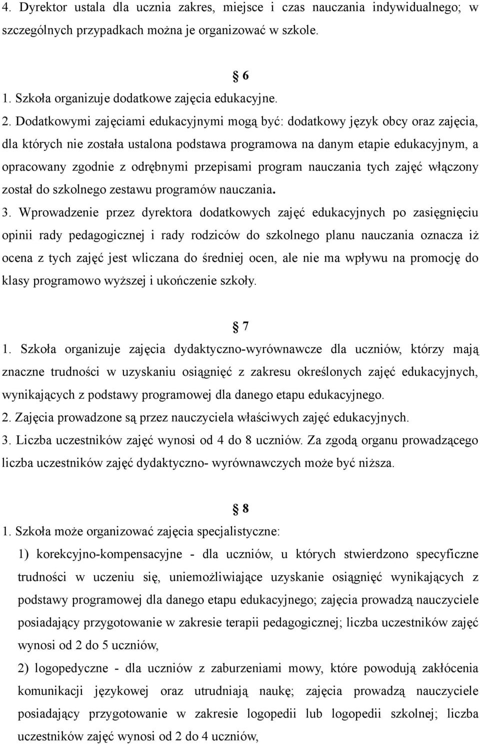 przepisami program nauczania tych zajęć włączony został do szkolnego zestawu programów nauczania. 3.