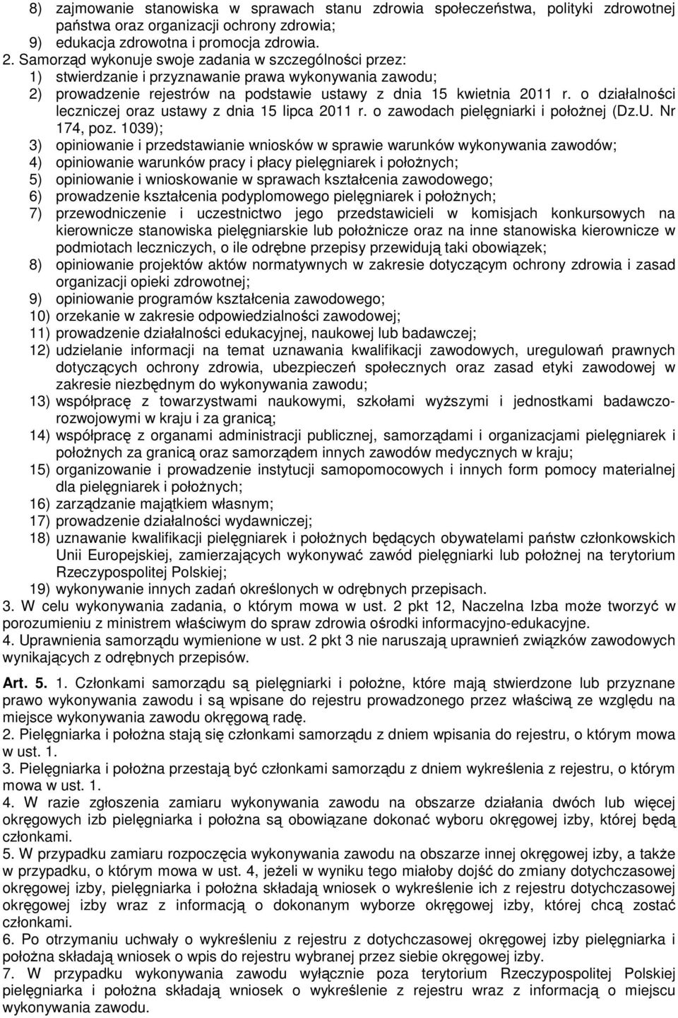 o działalności leczniczej oraz ustawy z dnia 15 lipca 2011 r. o zawodach pielęgniarki i połoŝnej (Dz.U. Nr 174, poz.