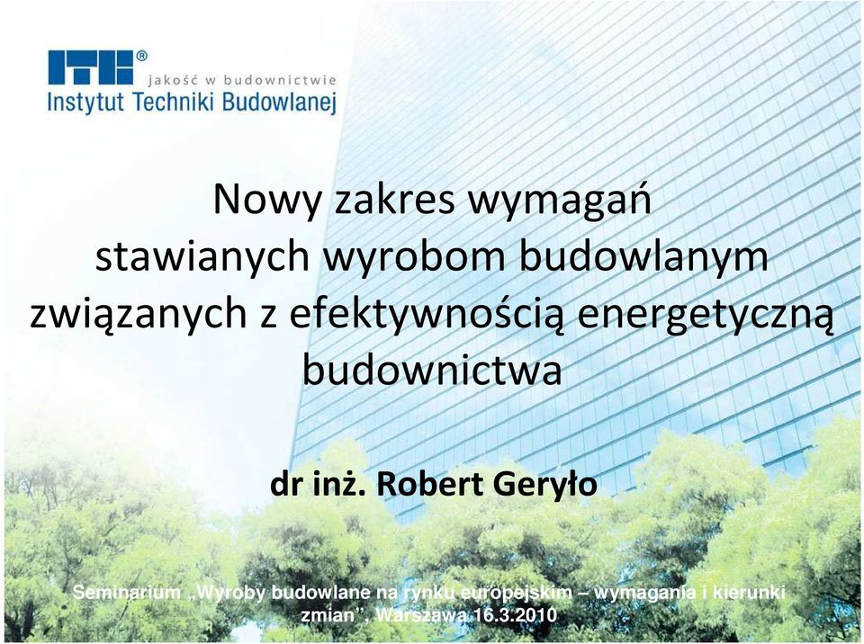 inż. Robert Geryło Seminarium Wyroby budowlane na