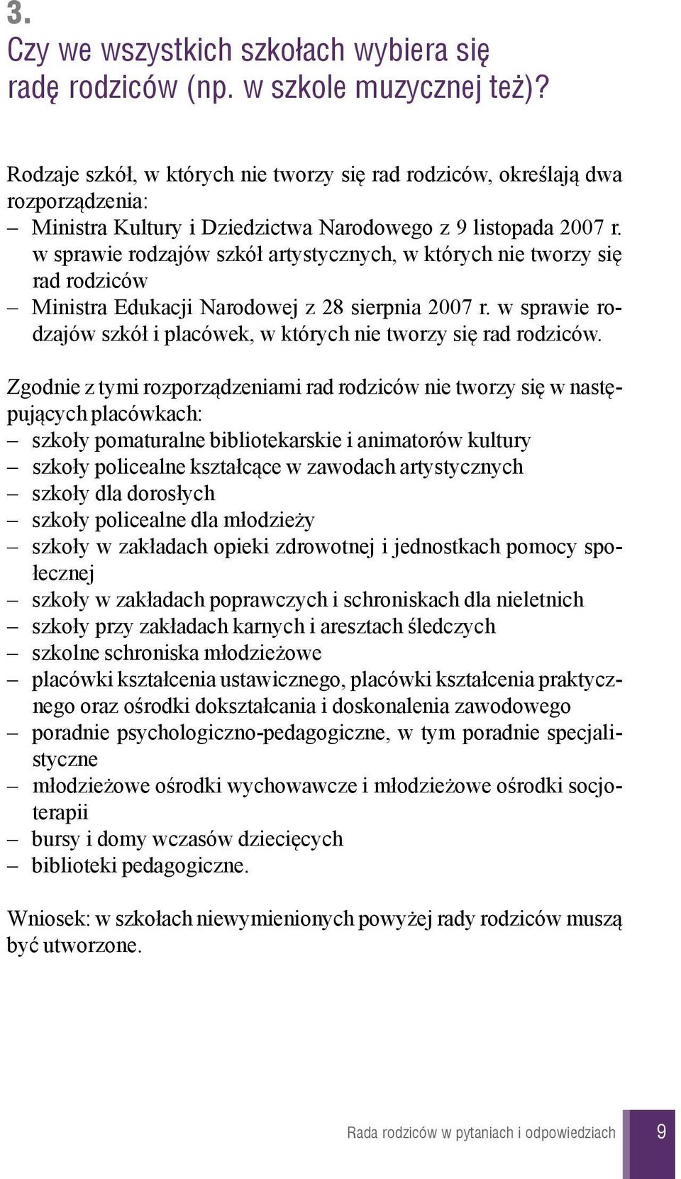 w sprawie rodzajów szkó³ artystycznych, w których nie tworzy siê rad rodziców Ministra Edukacji Narodowej z 28 sierpnia 2007 r.