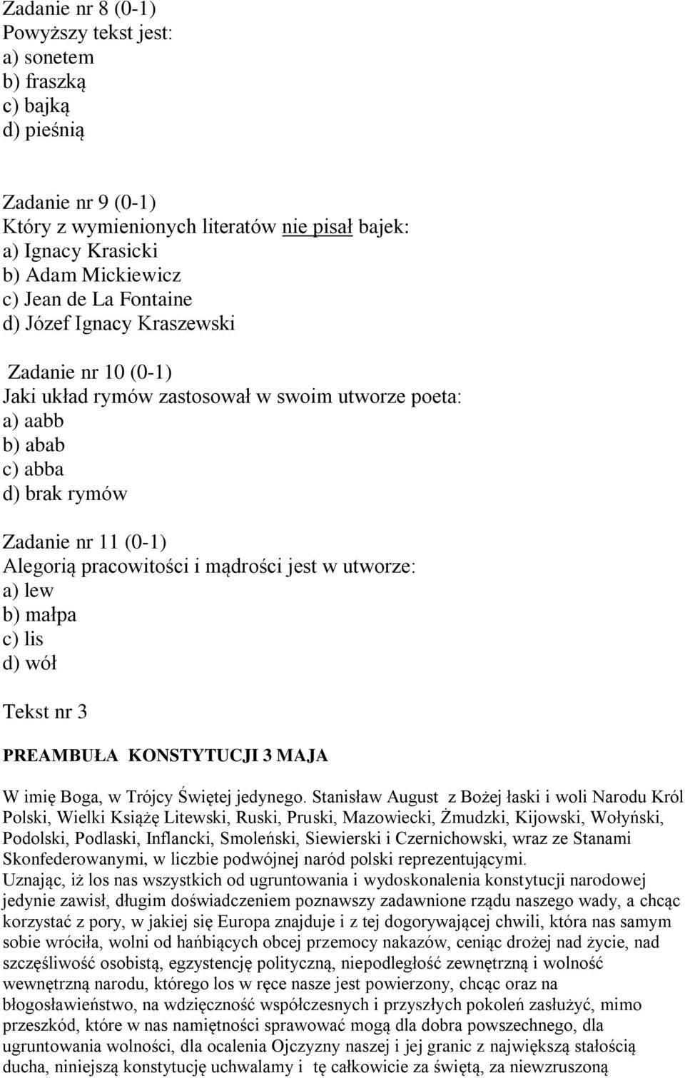 mądrości jest w utworze: a) lew b) małpa c) lis d) wół Tekst nr 3 PREAMBUŁA KONSTYTUCJI 3 MAJA W imię Boga, w Trójcy Świętej jedynego.