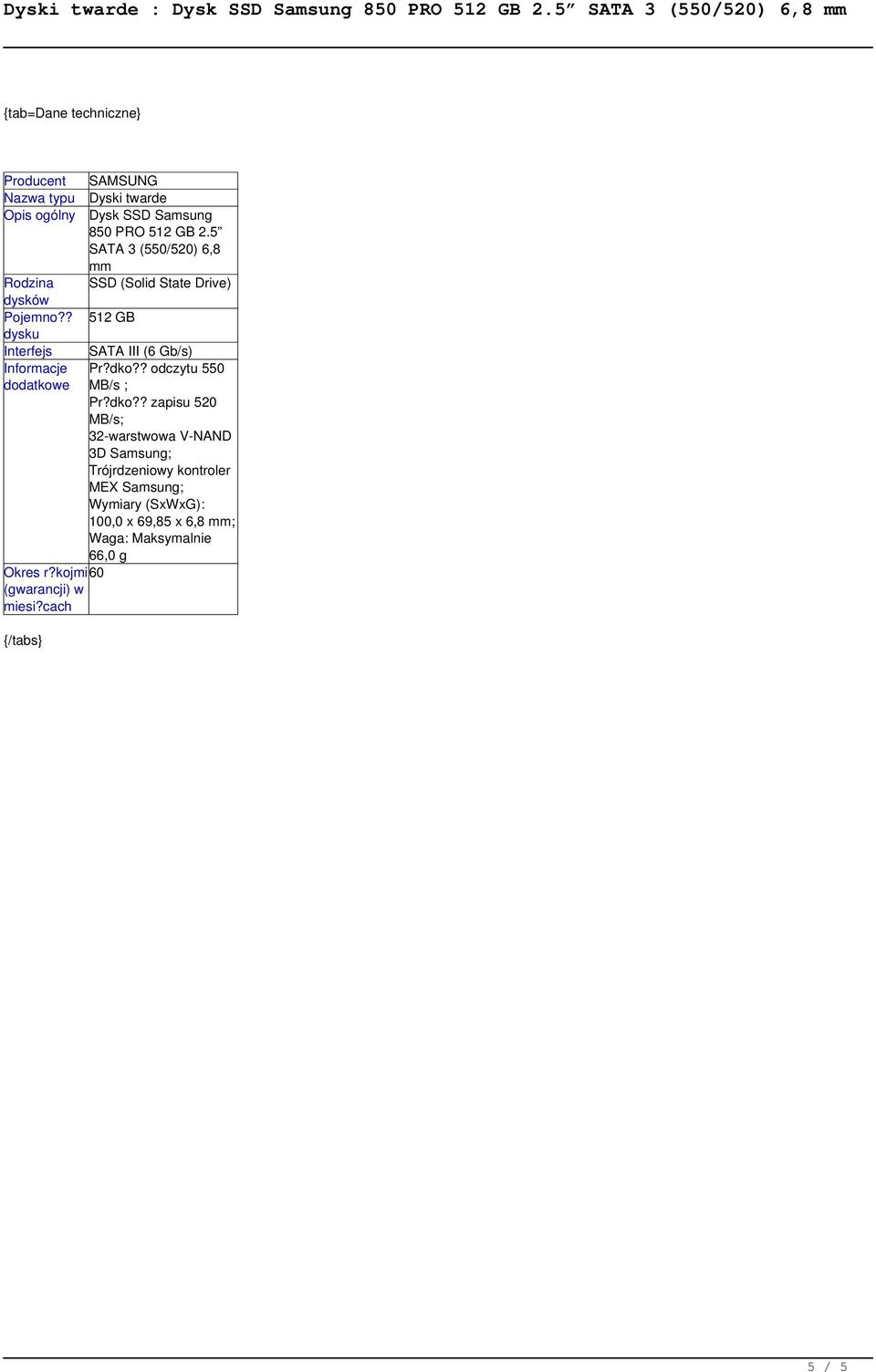 kojmi (gwarancji) w miesi?cach {/tabs} SAMSUNG Dyski twarde Dysk SSD Samsung 850 PRO 512 GB 2.