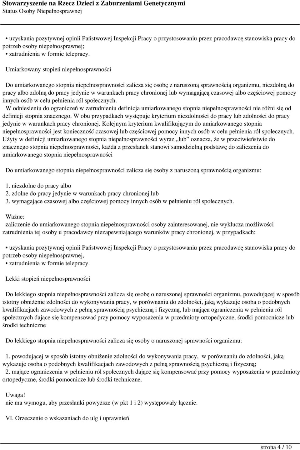 pracy chronionej lub wymagającą czasowej albo częściowej pomocy innych osób w celu pełnienia ról społecznych.