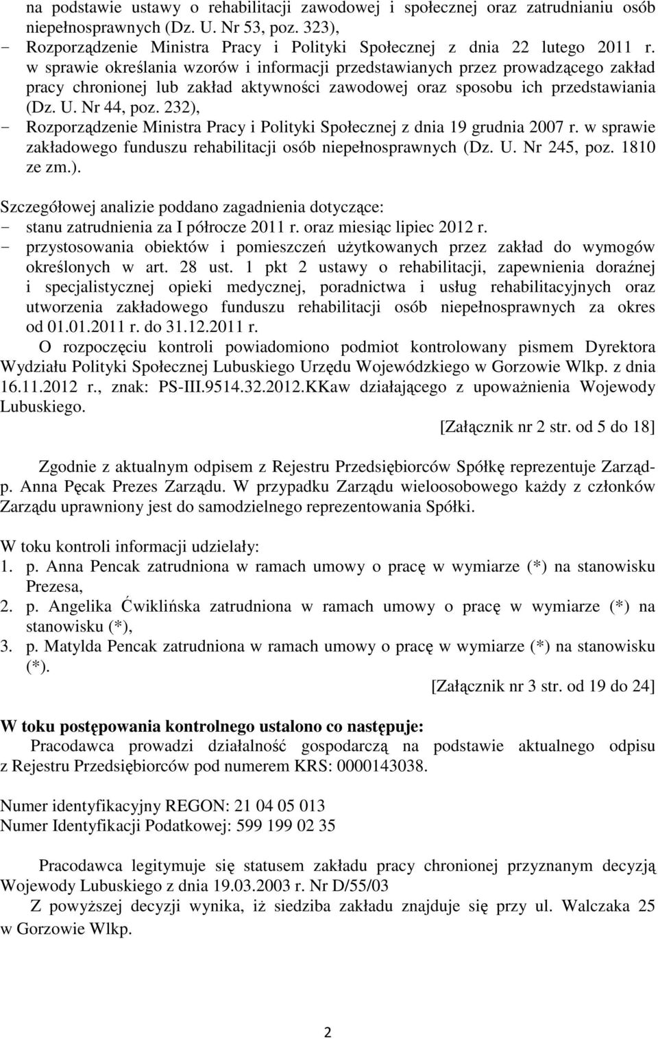 w sprawie określania wzorów i informacji przedstawianych przez prowadzącego zakład pracy chronionej lub zakład aktywności zawodowej oraz sposobu ich przedstawiania (Dz. U. Nr 44, poz.