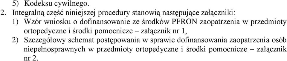 dofinansowanie ze środków PFRON zaopatrzenia w przedmioty ortopedyczne i środki pomocnicze