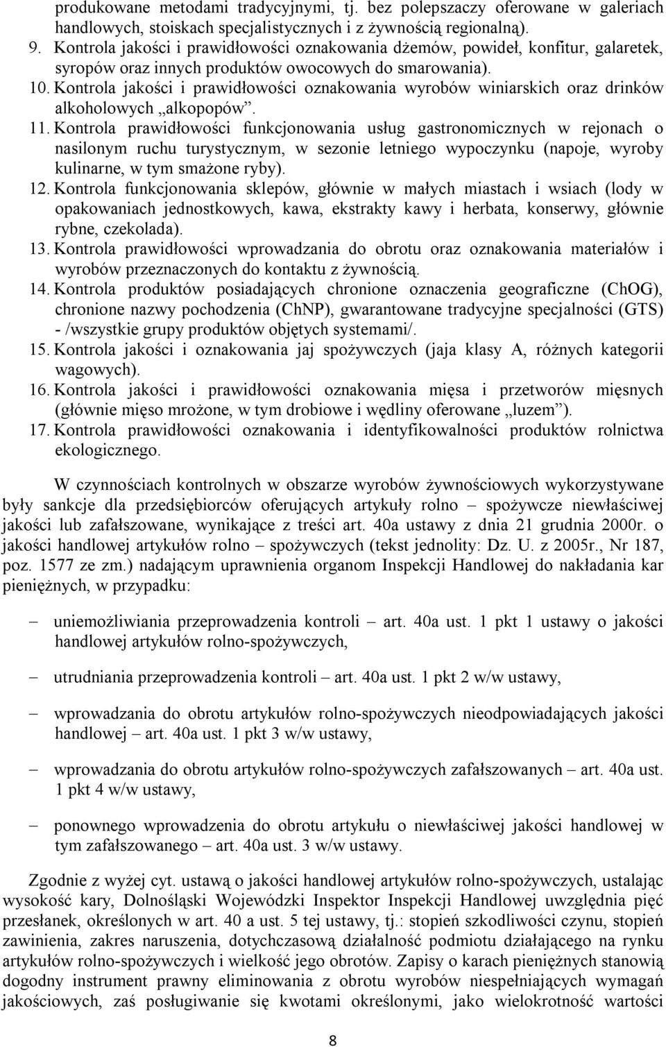 Kontrola jakości i prawidłowości oznakowania wyrobów winiarskich oraz drinków alkoholowych alkopopów. 11.