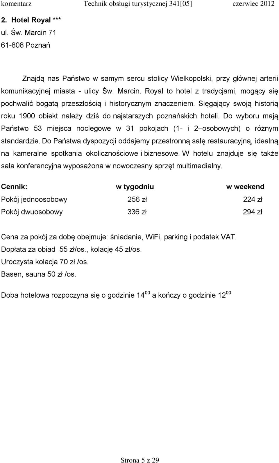 Do Państwa dyspozycji oddajemy przestronną salę restauracyjną, idealną na kameralne spotkania okolicznościowe i biznesowe.