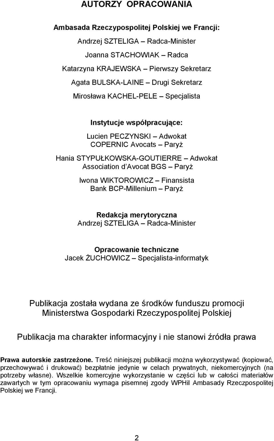 Finansista Bank BCP-Millenium ParyŜ Redakcja merytoryczna Andrzej SZTELIGA Radca-Minister Opracowanie techniczne Jacek śuchowicz Specjalista-informatyk Publikacja została wydana ze środków funduszu