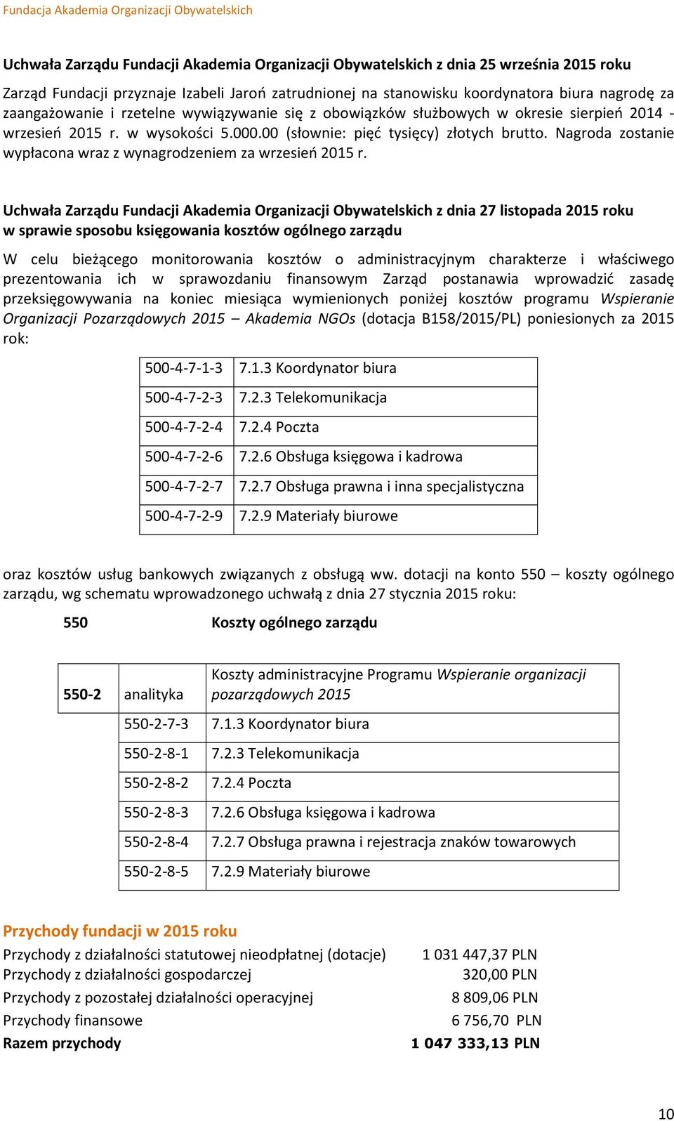 Nagroda zostanie wypłacona wraz z wynagrodzeniem za wrzesień 2015 r.