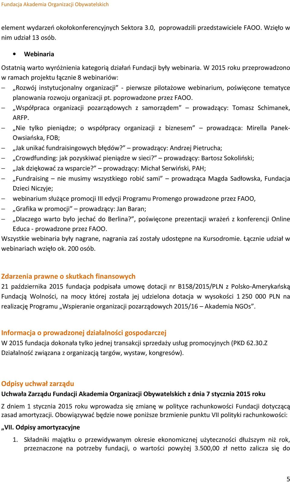 poprowadzone przez FAOO. Współpraca organizacji pozarządowych z samorządem prowadzący: Tomasz Schimanek, ARFP.