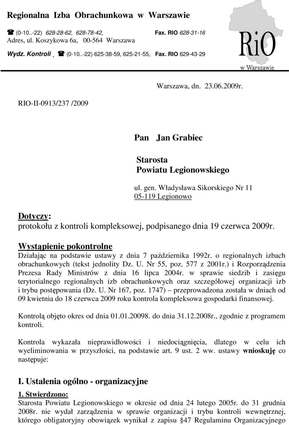Władysława Sikorskiego Nr 11 05-119 Legionowo Dotyczy: protokołu z kontroli kompleksowej, podpisanego dnia 19 czerwca 2009r.