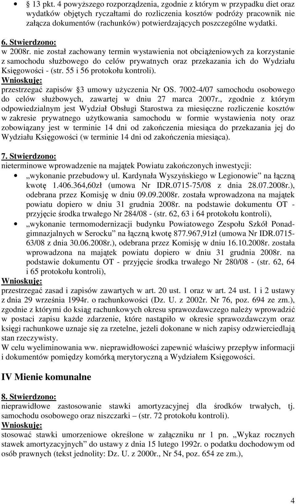 poszczególne wydatki. 6. Stwierdzono: w 2008r.