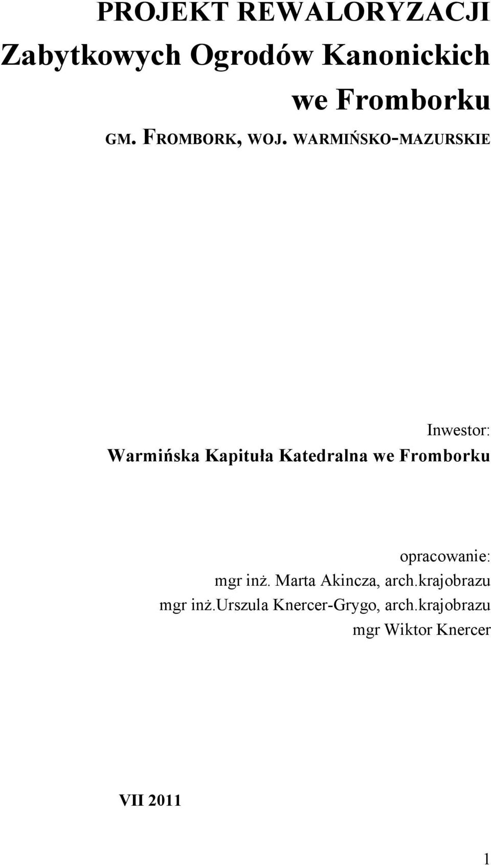 WARMIŃSKO-MAZURSKIE Inwestor: Warmińska Kapituła Katedralna we