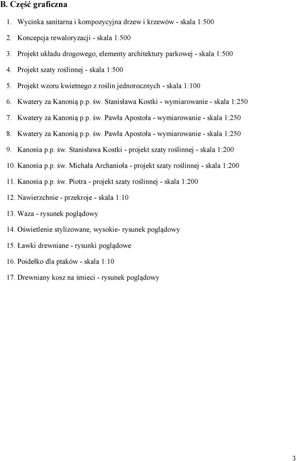 p. św. Stanisława Kostki - wymiarowanie - skala 1:250 7. Kwatery za Kanonią p.p. św. Pawła Apostoła - wymiarowanie - skala 1:250 8. Kwatery za Kanonią p.p. św. Pawła Apostoła - wymiarowanie - skala 1:250 9.