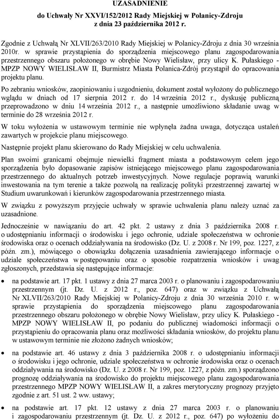 Pułaskiego - MPZP NOWY WIELISŁAW II, Bumistz Miasta Polanica-Zdój pzystąpił do opacowania pojektu planu.