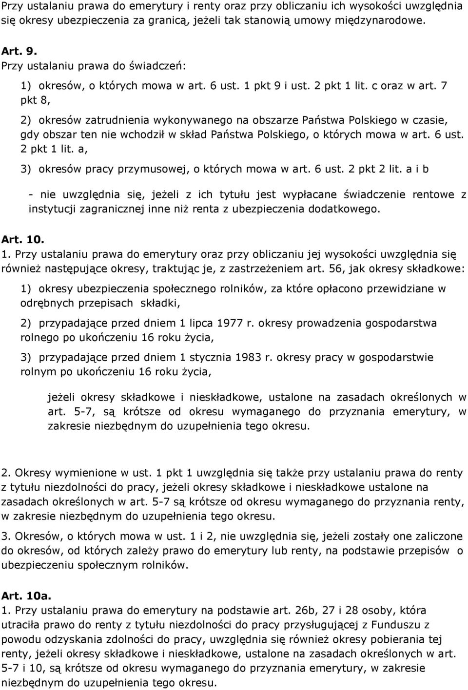 7 pkt 8, 2) okresów zatrudnienia wykonywanego na obszarze Państwa Polskiego w czasie, gdy obszar ten nie wchodził w skład Państwa Polskiego, o których mowa w art. 6 ust. 2 pkt 1 lit.