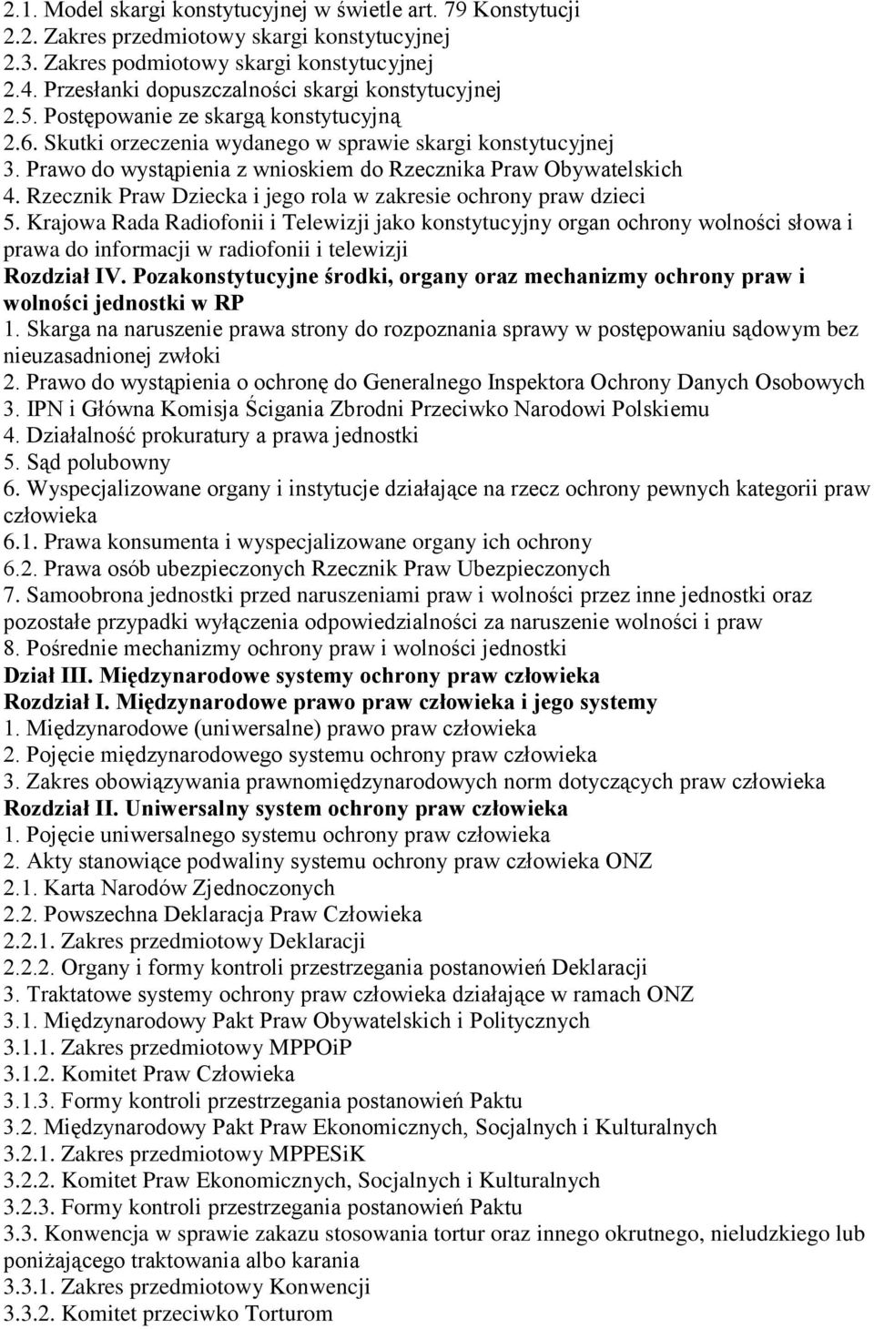 Prawo do wystąpienia z wnioskiem do Rzecznika Praw Obywatelskich 4. Rzecznik Praw Dziecka i jego rola w zakresie ochrony praw dzieci 5.