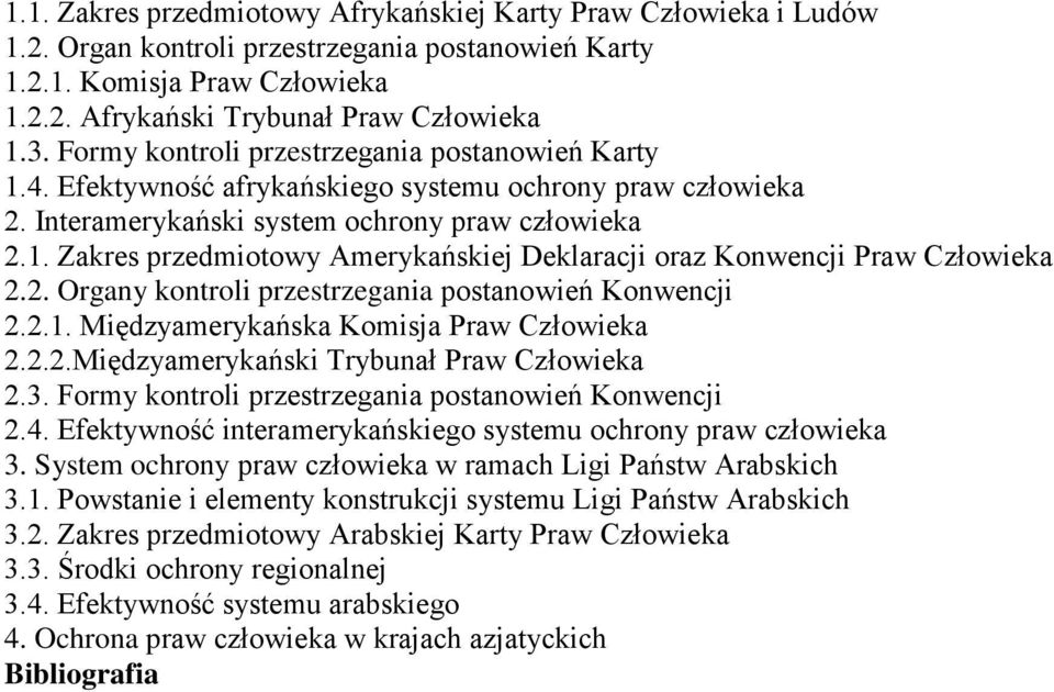 2. Organy kontroli przestrzegania postanowień Konwencji 2.2.1. Międzyamerykańska Komisja Praw Człowieka 2.2.2.Międzyamerykański Trybunał Praw Człowieka 2.3.