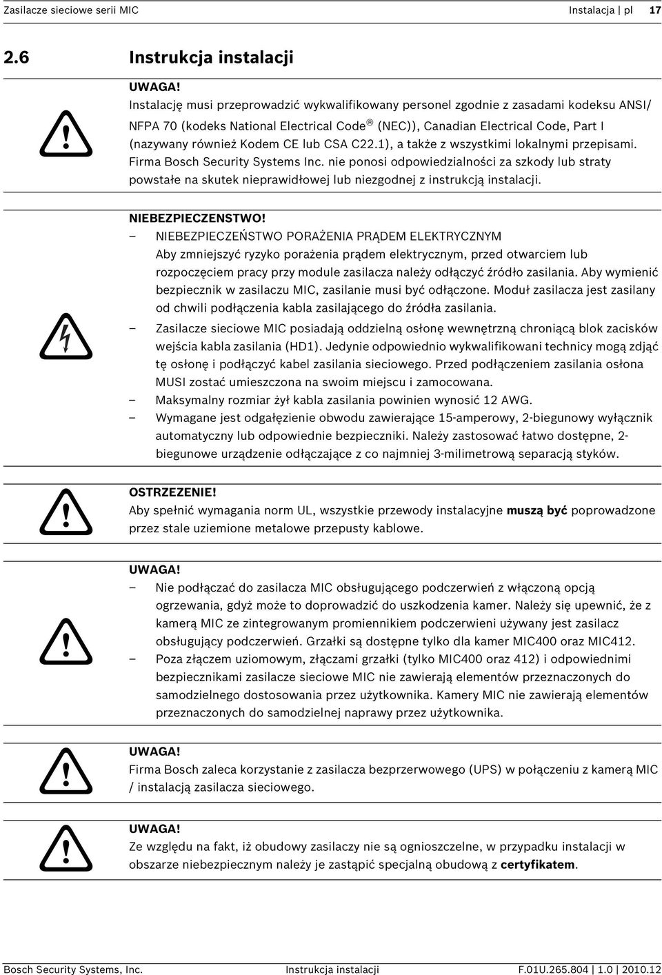 (nazywany również Kodem CE lub CSA C22.1), a także z wszystkimi lokalnymi przepisami. Firma Bosch Security Systems Inc.