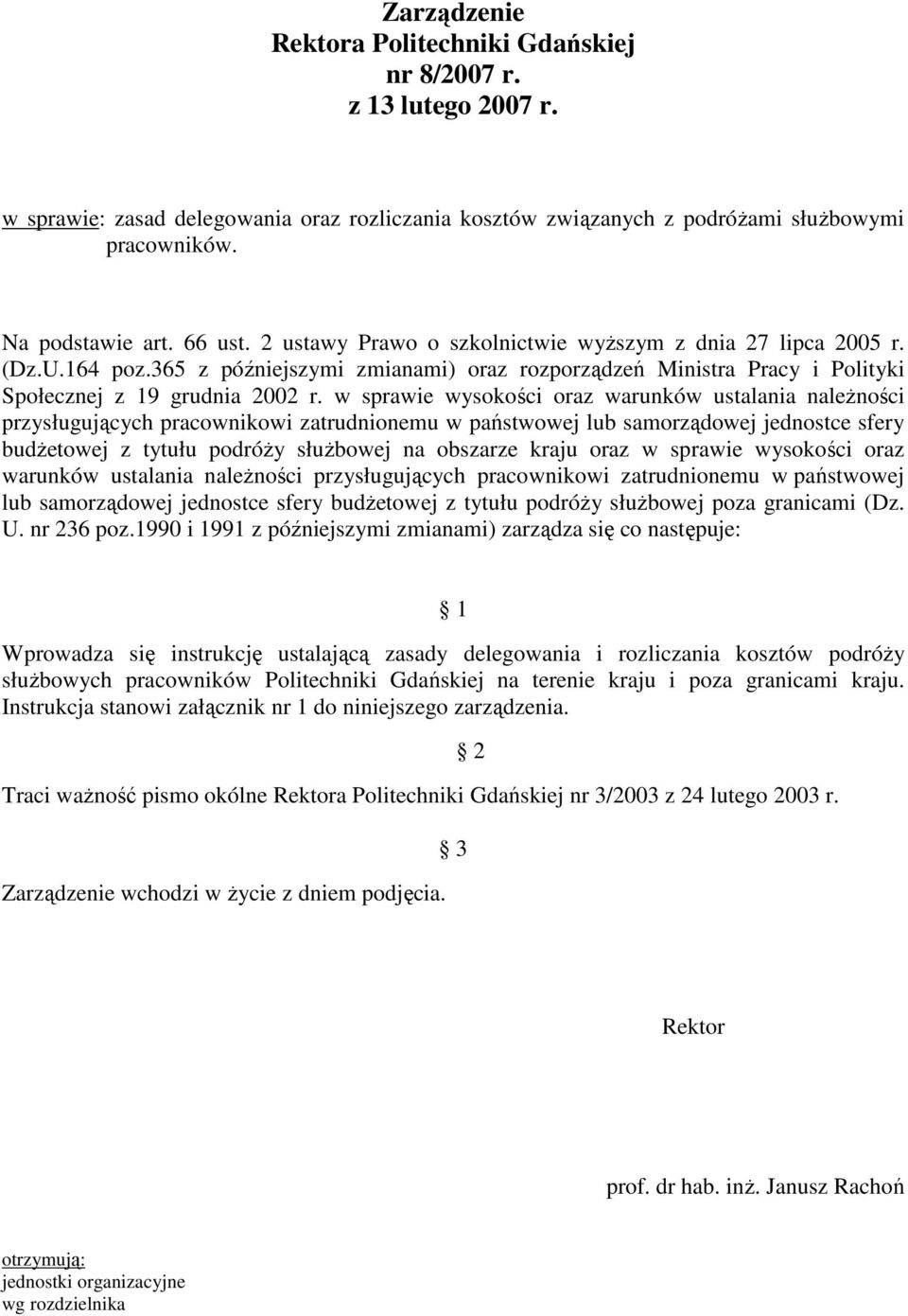 w sprawie wysokości oraz warunków ustalania naleŝności przysługujących pracownikowi zatrudnionemu w państwowej lub samorządowej jednostce sfery budŝetowej z tytułu podróŝy słuŝbowej na obszarze kraju