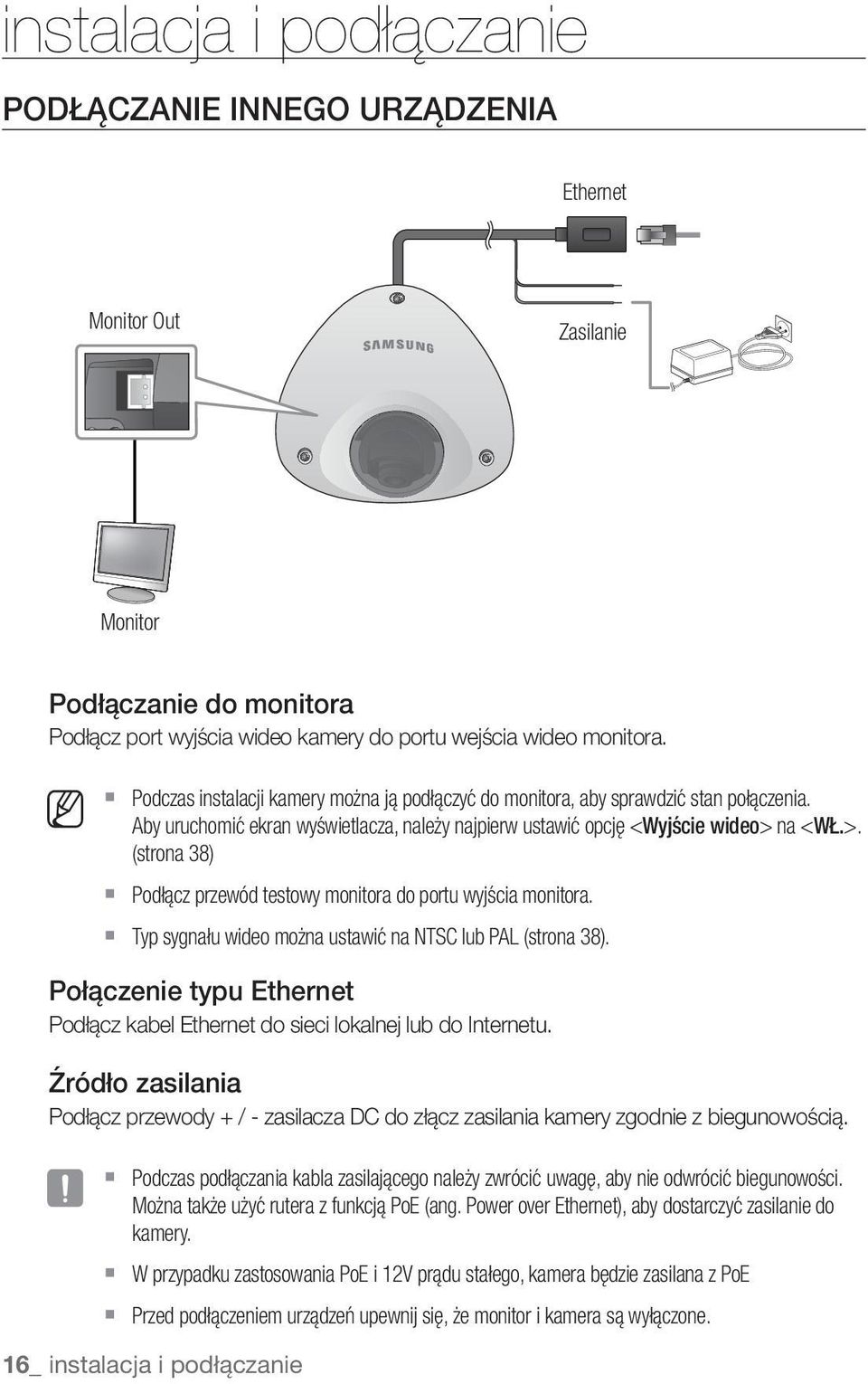 na <WŁ.>. (strona 38) Podłącz przewód testowy monitora do portu wyjścia monitora. Typ sygnału wideo można ustawić na NTSC lub PAL (strona 38).