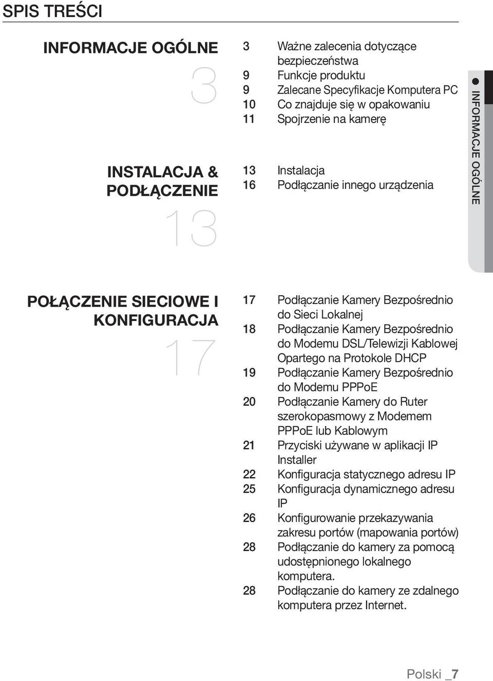 Bezpośrednio do Modemu DSL/Telewizji Kablowej Opartego na Protokole DHCP 19 Podłączanie Kamery Bezpośrednio do Modemu PPPoE 20 Podłączanie Kamery do Ruter szerokopasmowy z Modemem PPPoE lub Kablowym