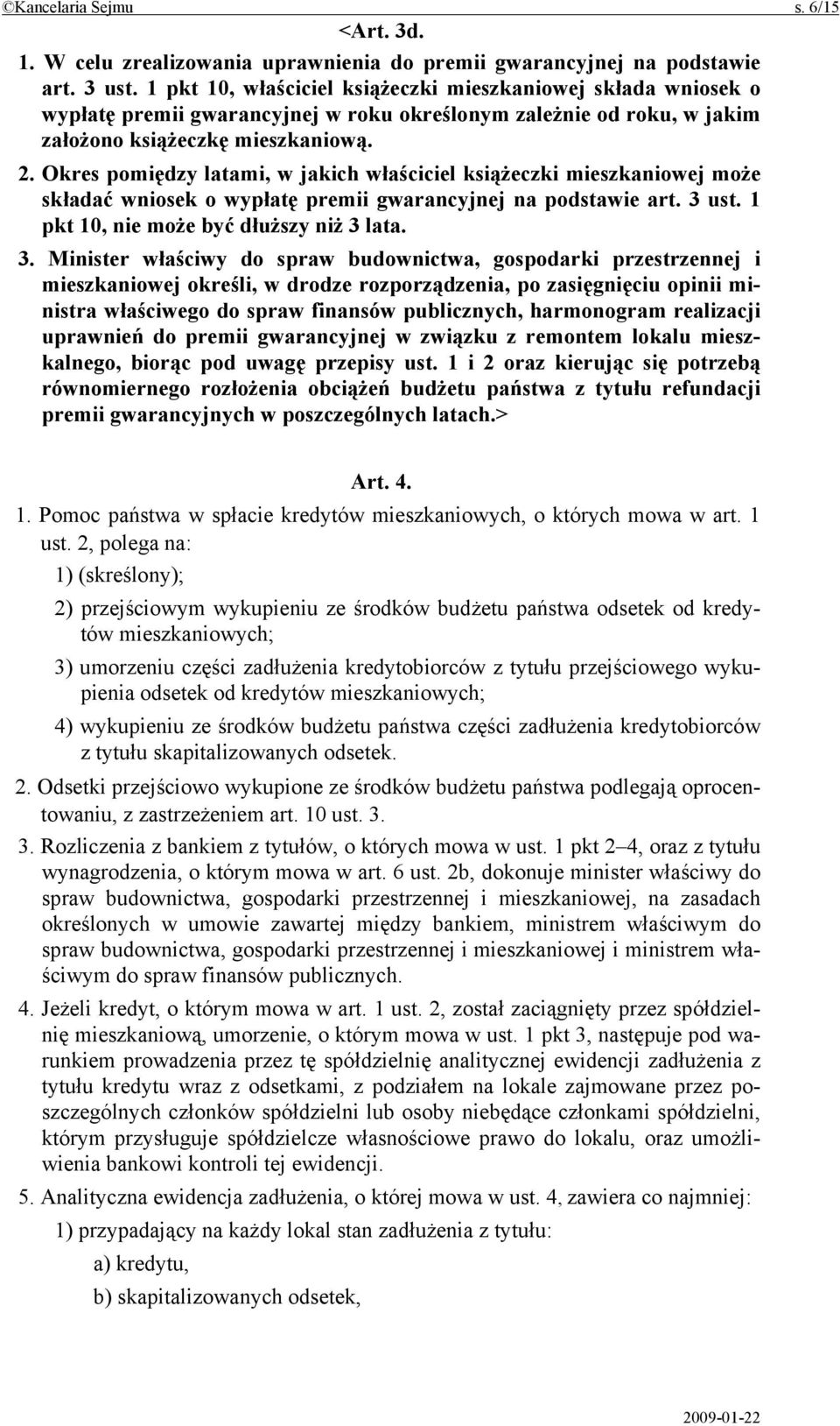 Okres pomiędzy latami, w jakich właściciel książeczki mieszkaniowej może składać wniosek o wypłatę premii gwarancyjnej na podstawie art. 3 