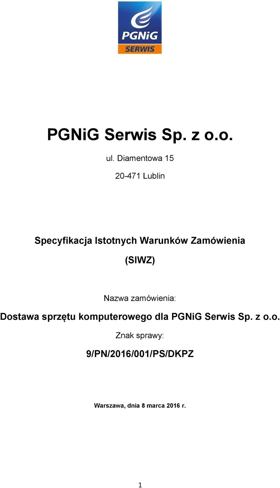 Zamówienia (SIWZ) Nazwa zamówienia: Dostawa sprzętu