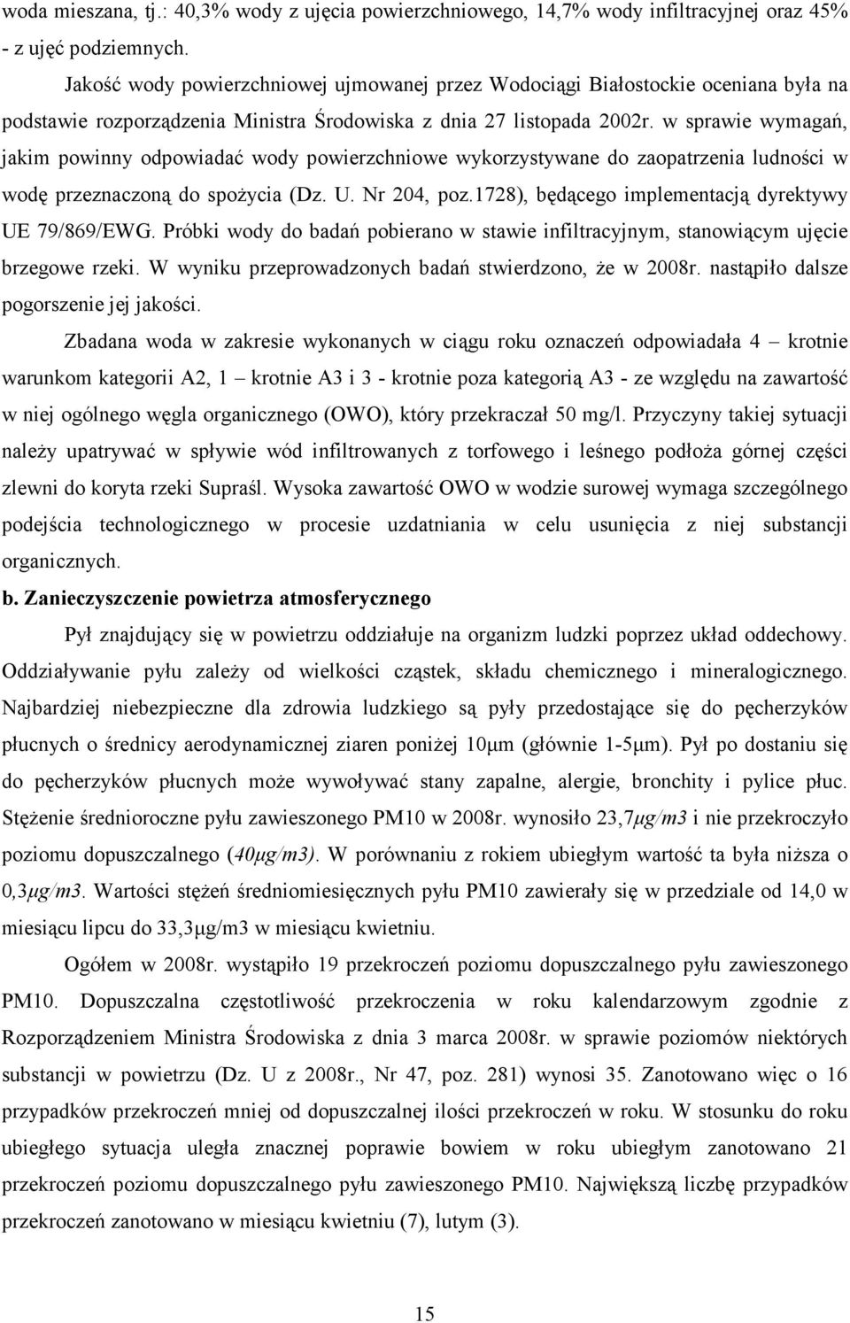 w sprawie wymagań, jakim powinny odpowiadać wody powierzchniowe wykorzystywane do zaopatrzenia ludności w wodę przeznaczoną do spoŝycia (Dz. U. Nr 204, poz.