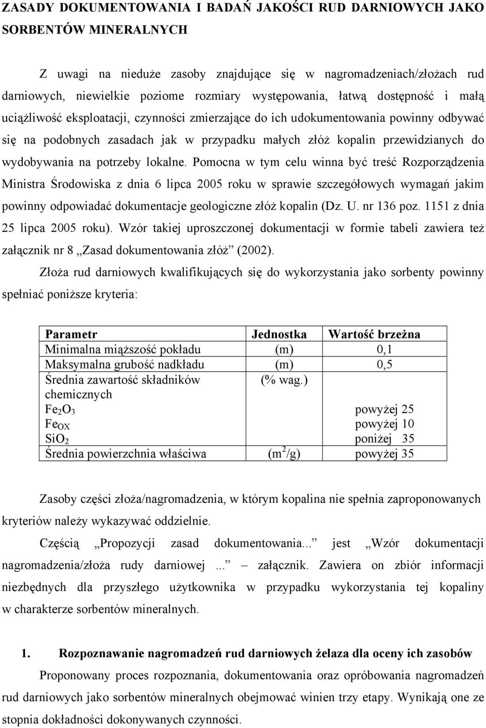 przewidzianych do wydobywania na potrzeby lokalne.