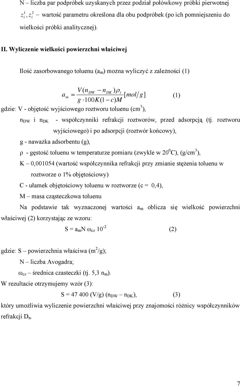 toluenu (cm 3 ), n DW i n DK - współczynniki refrakcji roztworów, przed adsorpcją (tj.