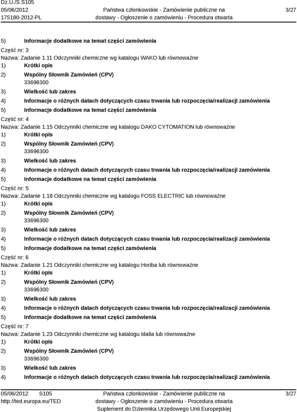 15 Odczynniki chemiczne wg katalogu DAKO CYTOMATION lub Część nr: 5 Nazwa: Zadanie 1.