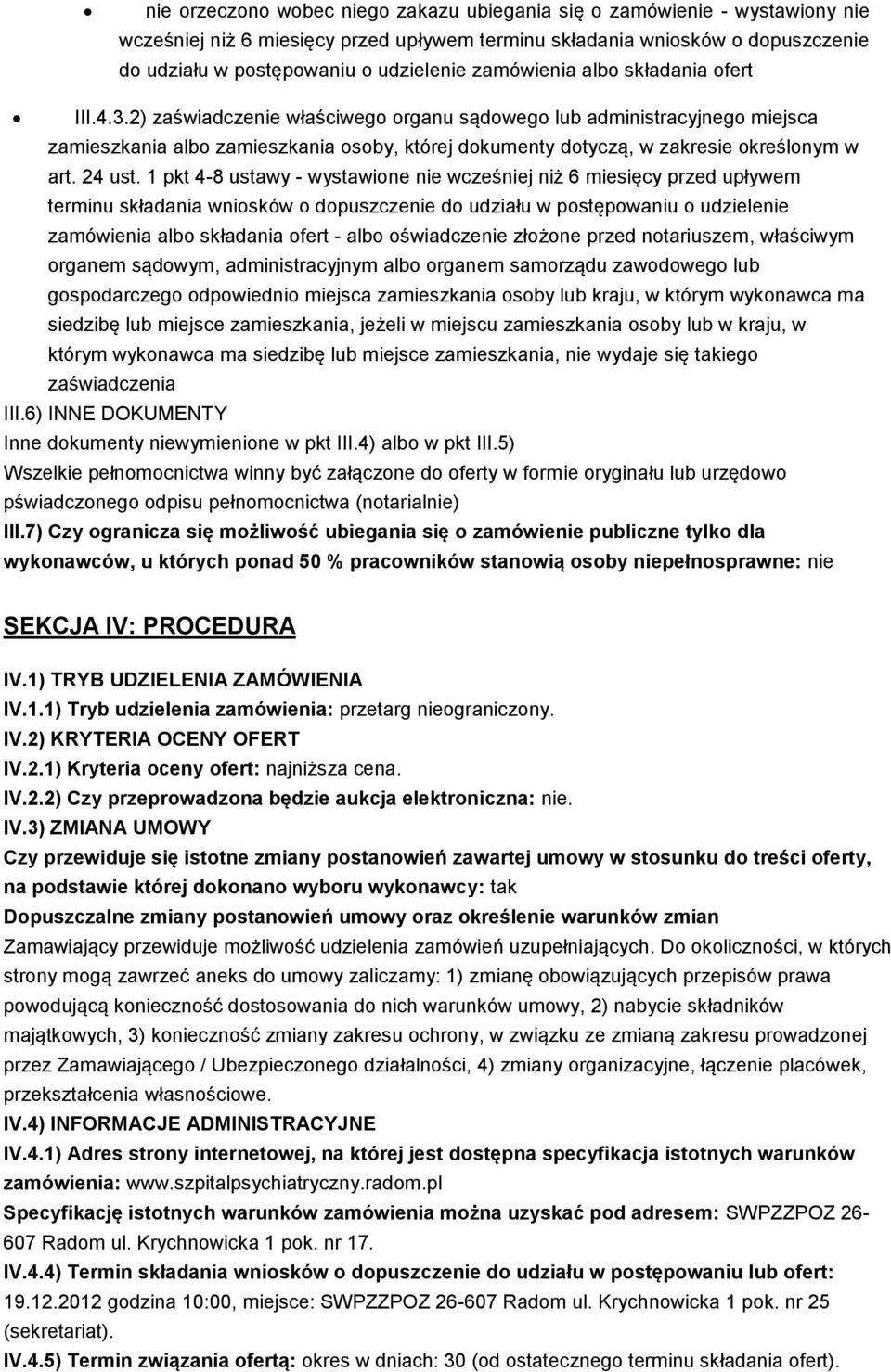 2) zaświadczenie właściwego organu sądowego lub administracyjnego miejsca zamieszkania albo zamieszkania osoby, której dokumenty dotyczą, w zakresie określonym w art. 24 ust.