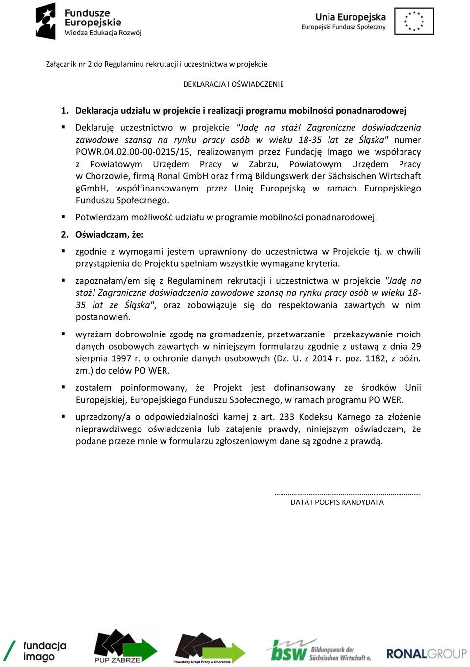 Zagraniczne doświadczenia zawodowe szansą na rynku pracy osób w wieku 18-35 lat ze Śląska" numer POWR.04.02.