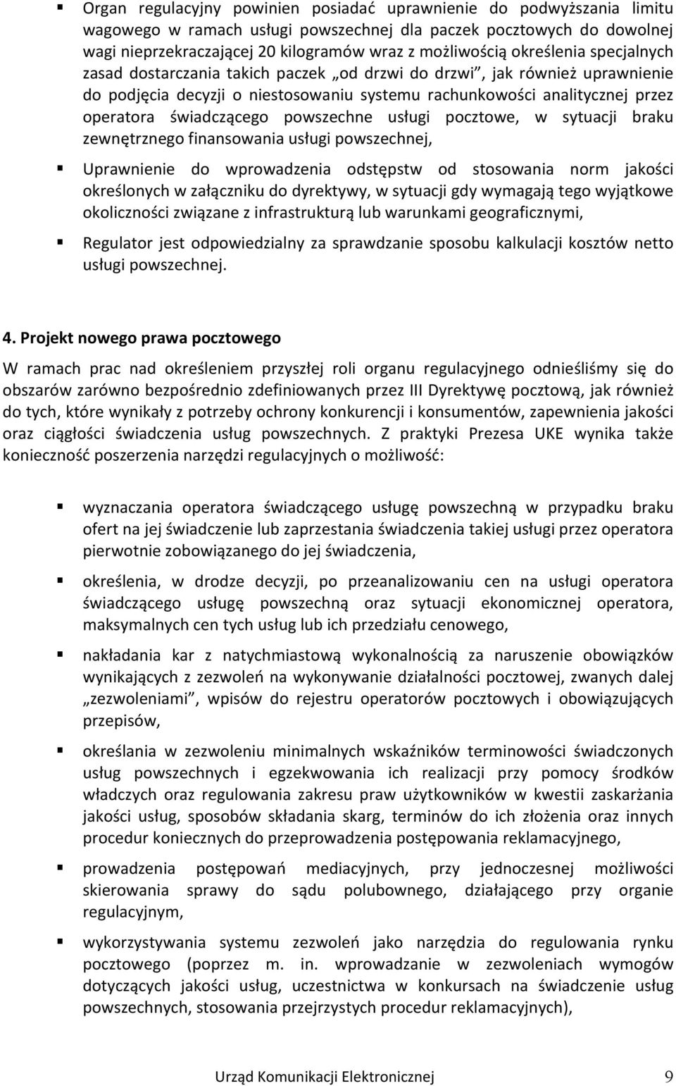 powszechne usługi pocztowe, w sytuacji braku zewnętrznego finansowania usługi powszechnej, Uprawnienie do wprowadzenia odstępstw od stosowania norm jakości określonych w załączniku do dyrektywy, w