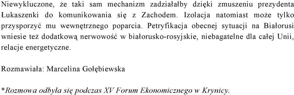 Petryfikacja obecnej sytuacji na Białorusi wniesie też dodatkową nerwowość w białorusko-rosyjskie,