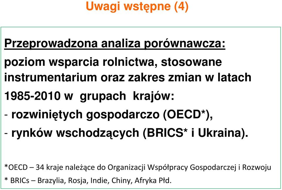 gospodarczo (OECD*), - rynków wschodzących (BRICS* i Ukraina) *OECD 34 kraje należące do