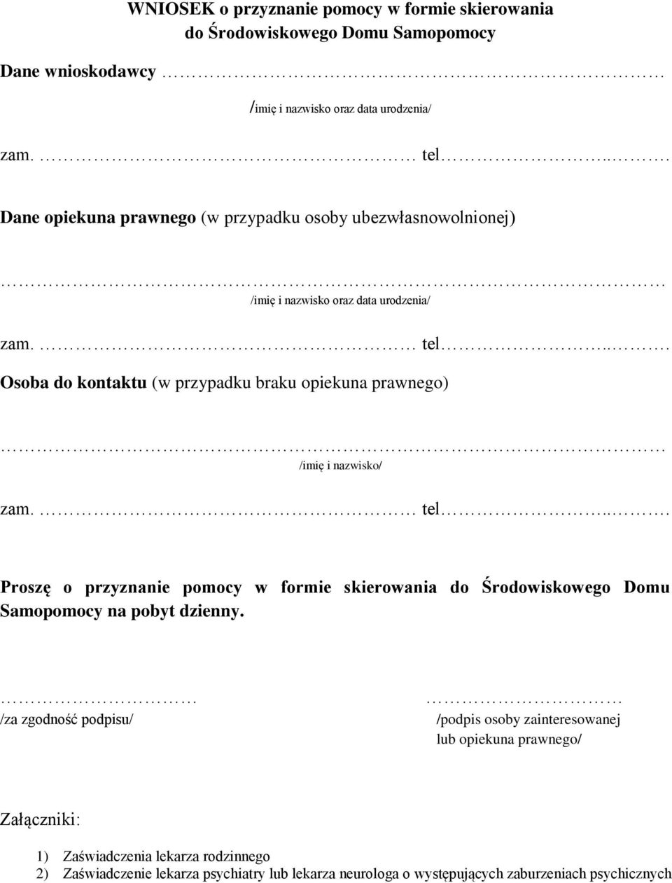 .. Osoba do kontaktu (w przypadku braku opiekuna prawnego) /imię i nazwisko/ zam. tel.