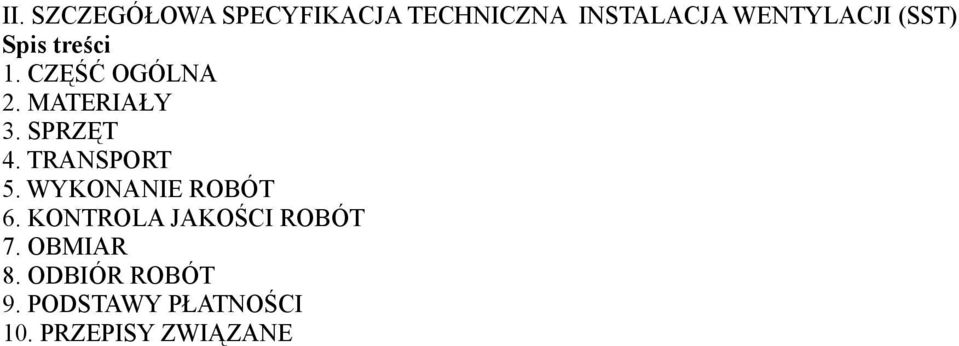 TRANSPORT 5. WYKONANIE ROBÓT 6. KONTROLA JAKOŚCI ROBÓT 7.