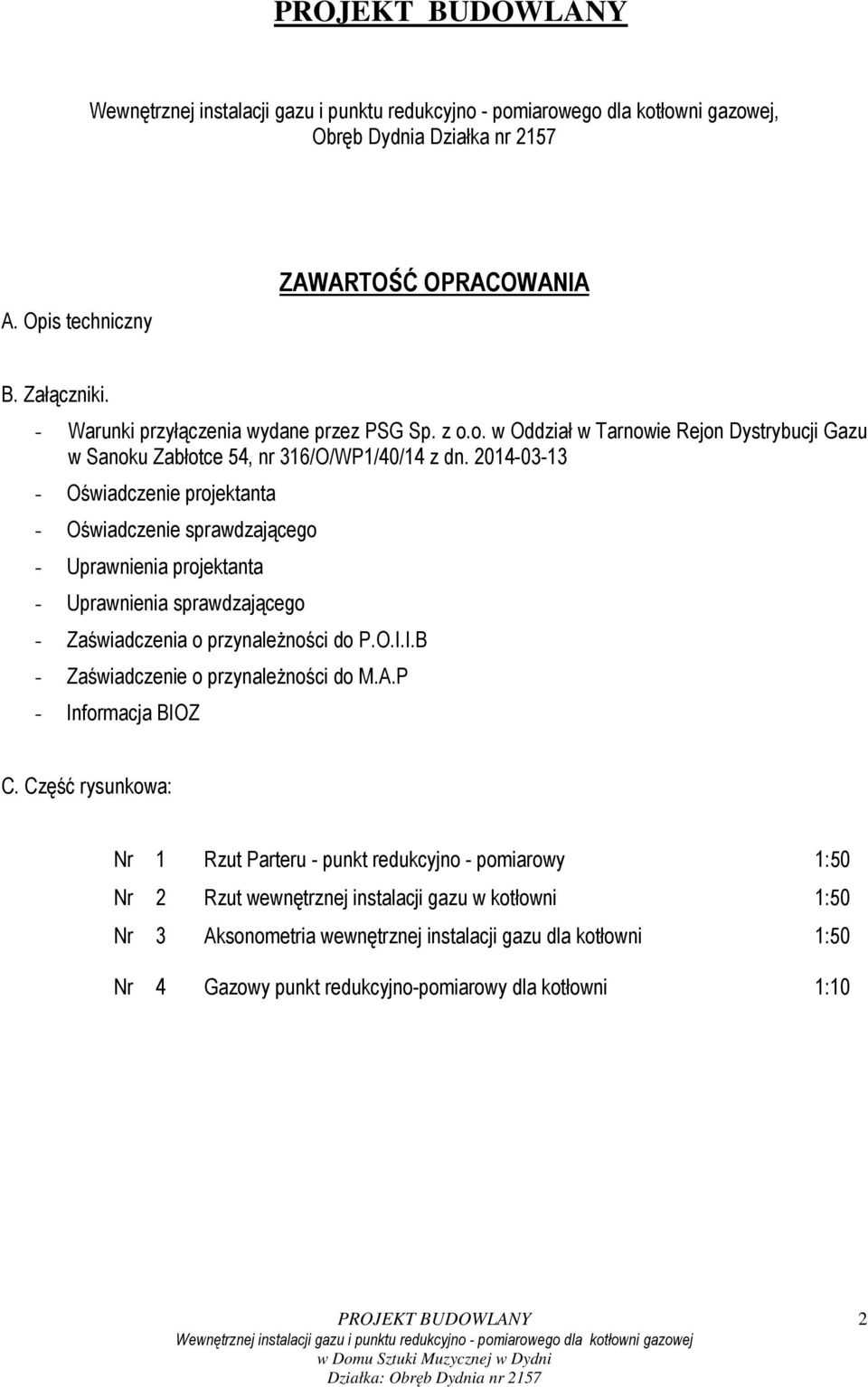 2014-03-13 - Oświadczenie projektanta - Oświadczenie sprawdzającego - Uprawnienia projektanta - Uprawnienia sprawdzającego - Zaświadczenia o przynależności do P.O.I.