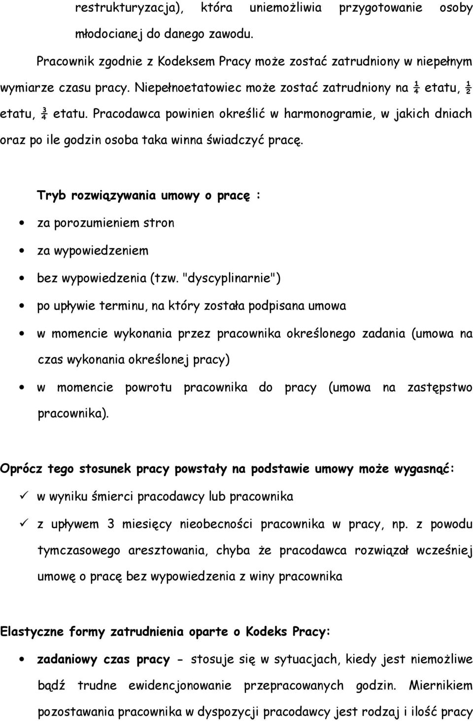 Tryb rozwiązywania umowy o pracę : za porozumieniem stron za wypowiedzeniem bez wypowiedzenia (tzw.