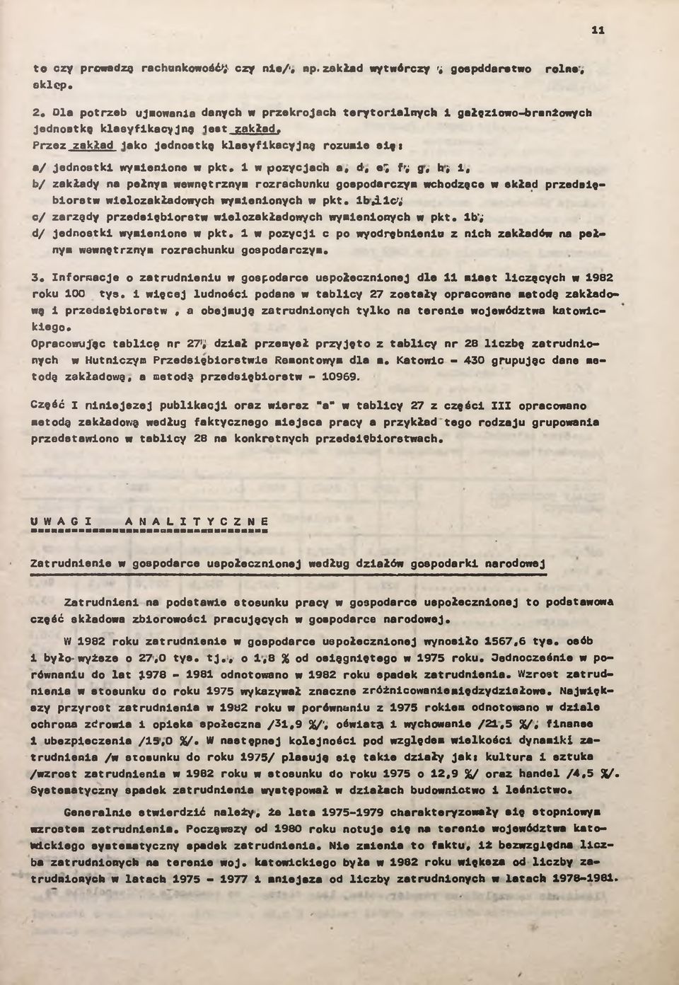 1 w pozycjach a, d, e% fy g, h 1, b/ zakłady na pełnym wewnętrznym rozrachunku gospodarczym wchodzące w skład przedsęborstw welozakładowych wymenonych w pkt.