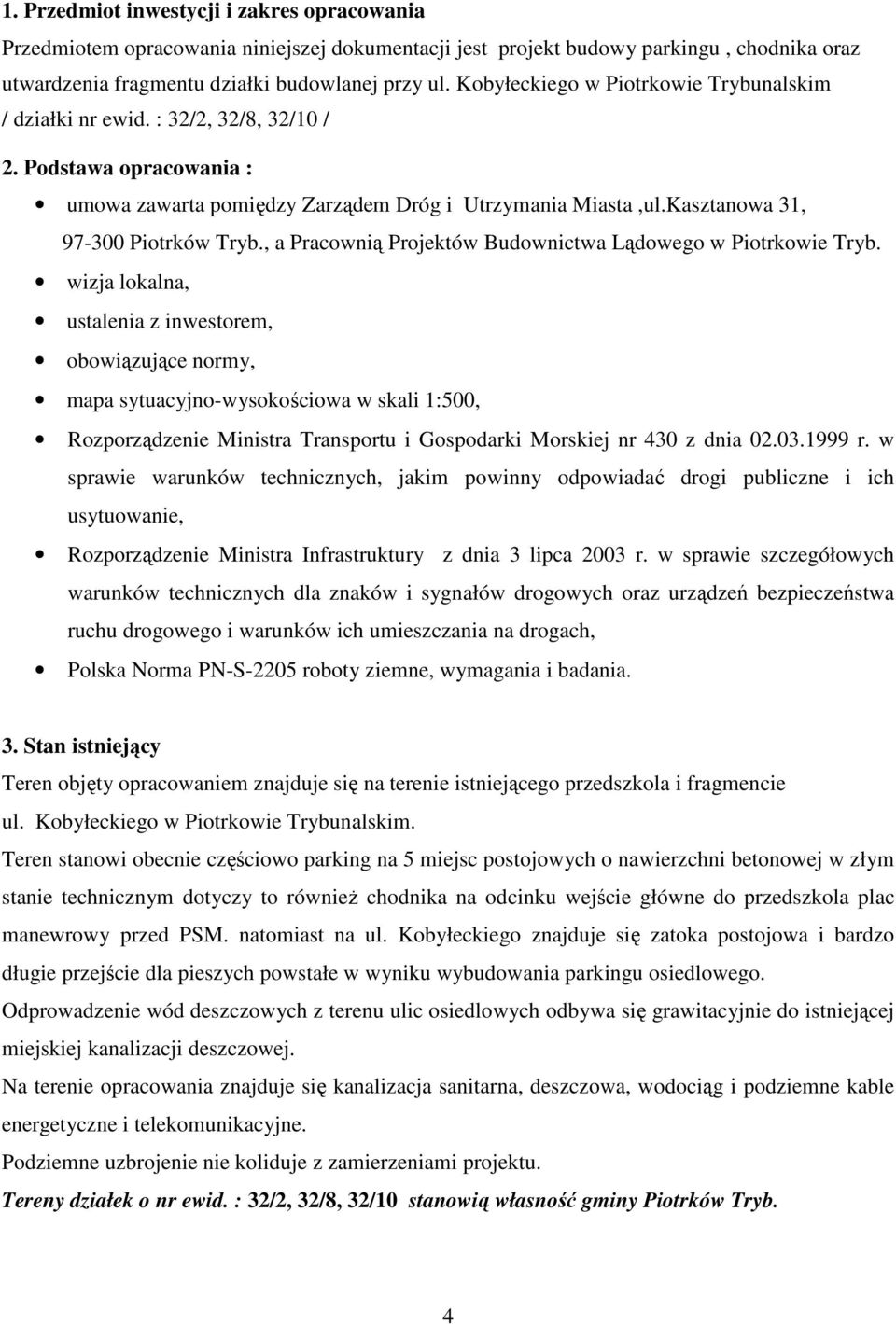 Kasztanowa 31, 97-300 Piotrków Tryb., a Pracownią Projektów Budownictwa Lądowego w Piotrkowie Tryb.